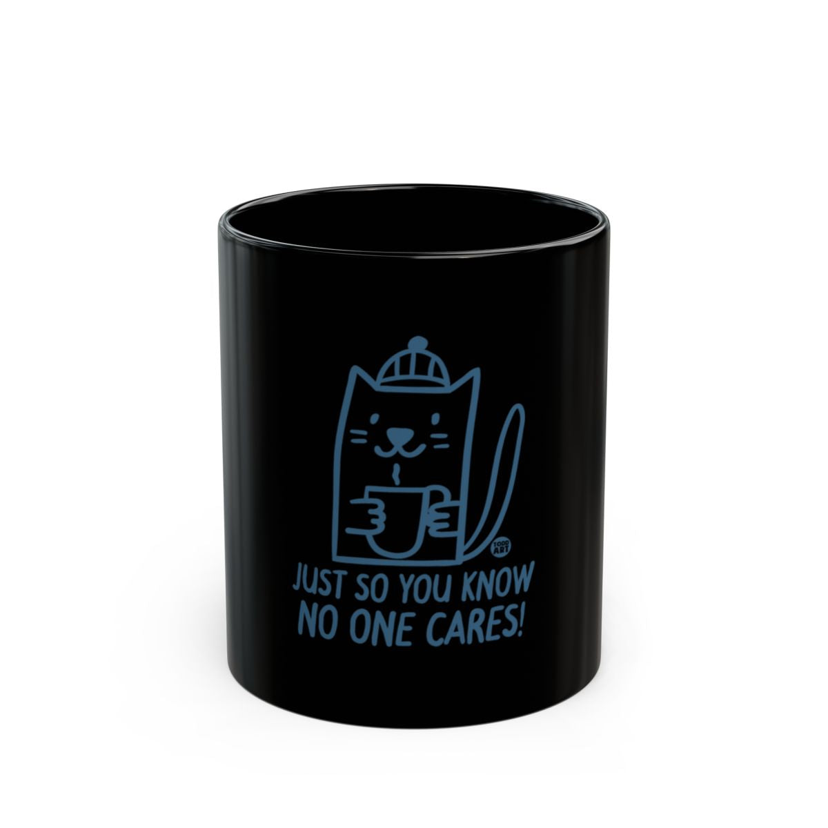 Funny Cat Mug with Just So You Know No One Cares Design