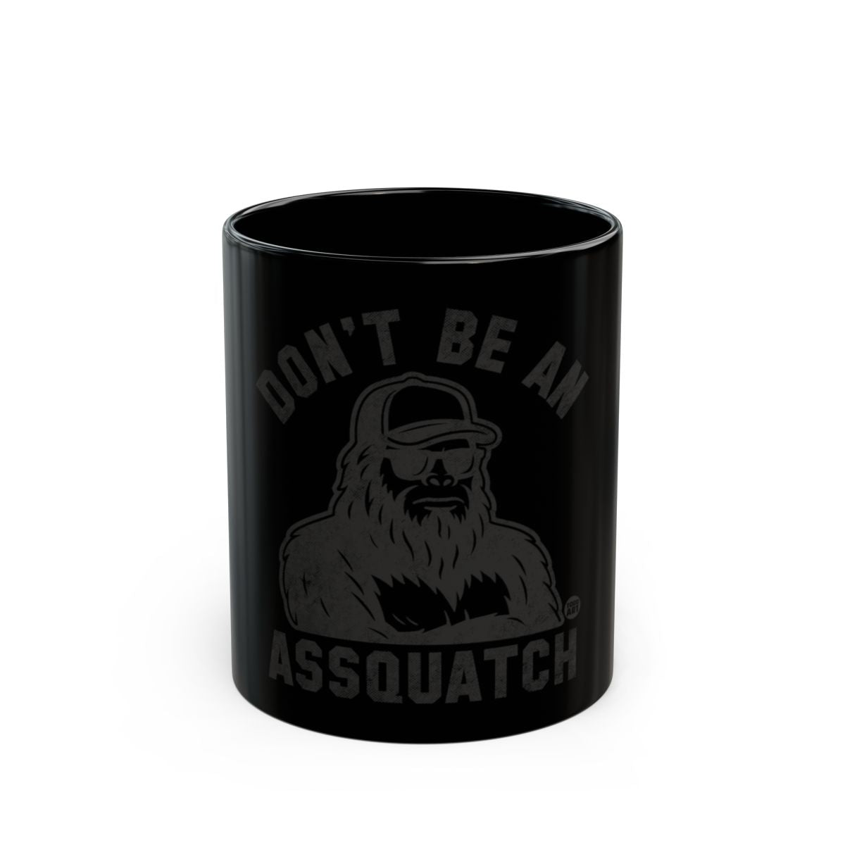 Don't Be An Assquatch Funny Gift Mug Office Humor