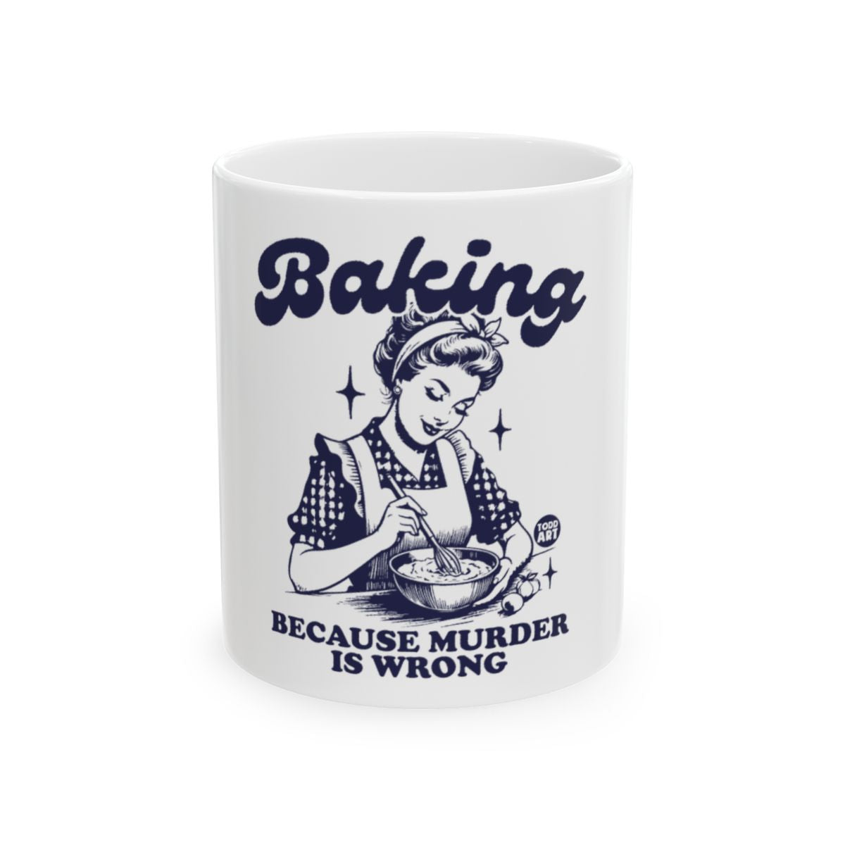 Baking Because Murder Is Wrong Mug