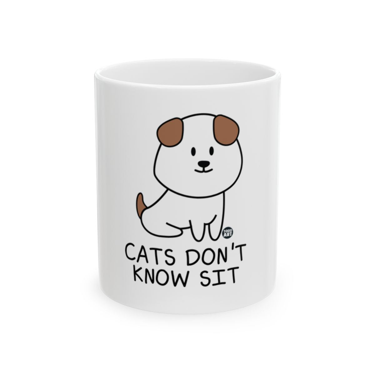 Cats Don't Know Sit Cute Cartoon Dog Design Mug