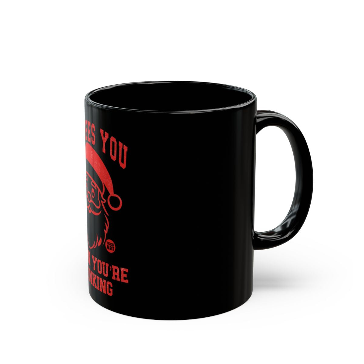 Santa Watches You Even When You're Drinking Mug
