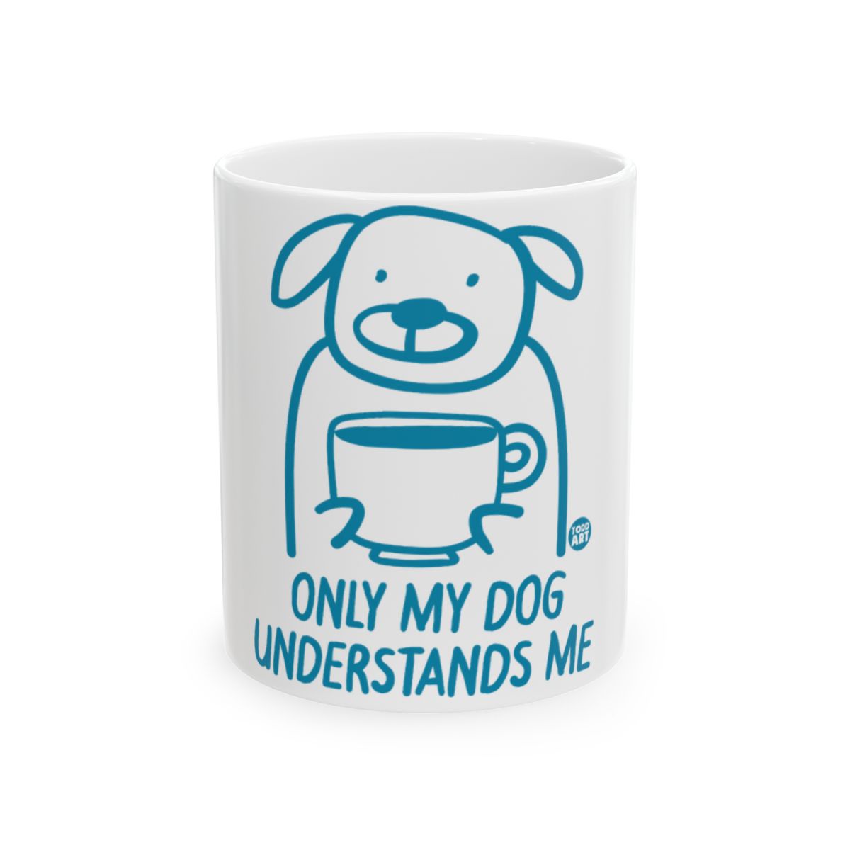 Only My Dog Understands Me Coffee Mug