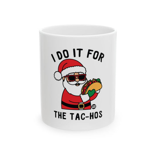 Santa Holding Taco I Do It For The Taco Hos Mug