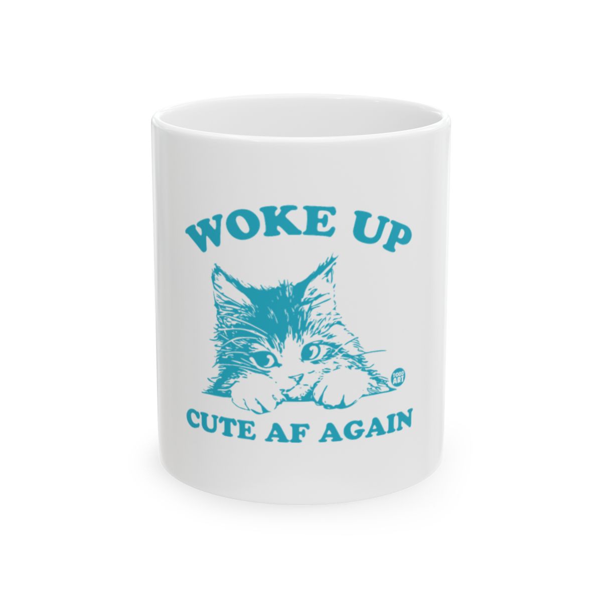 Woke Up Cute AF Again Cat Mug Funny Coffee Cup