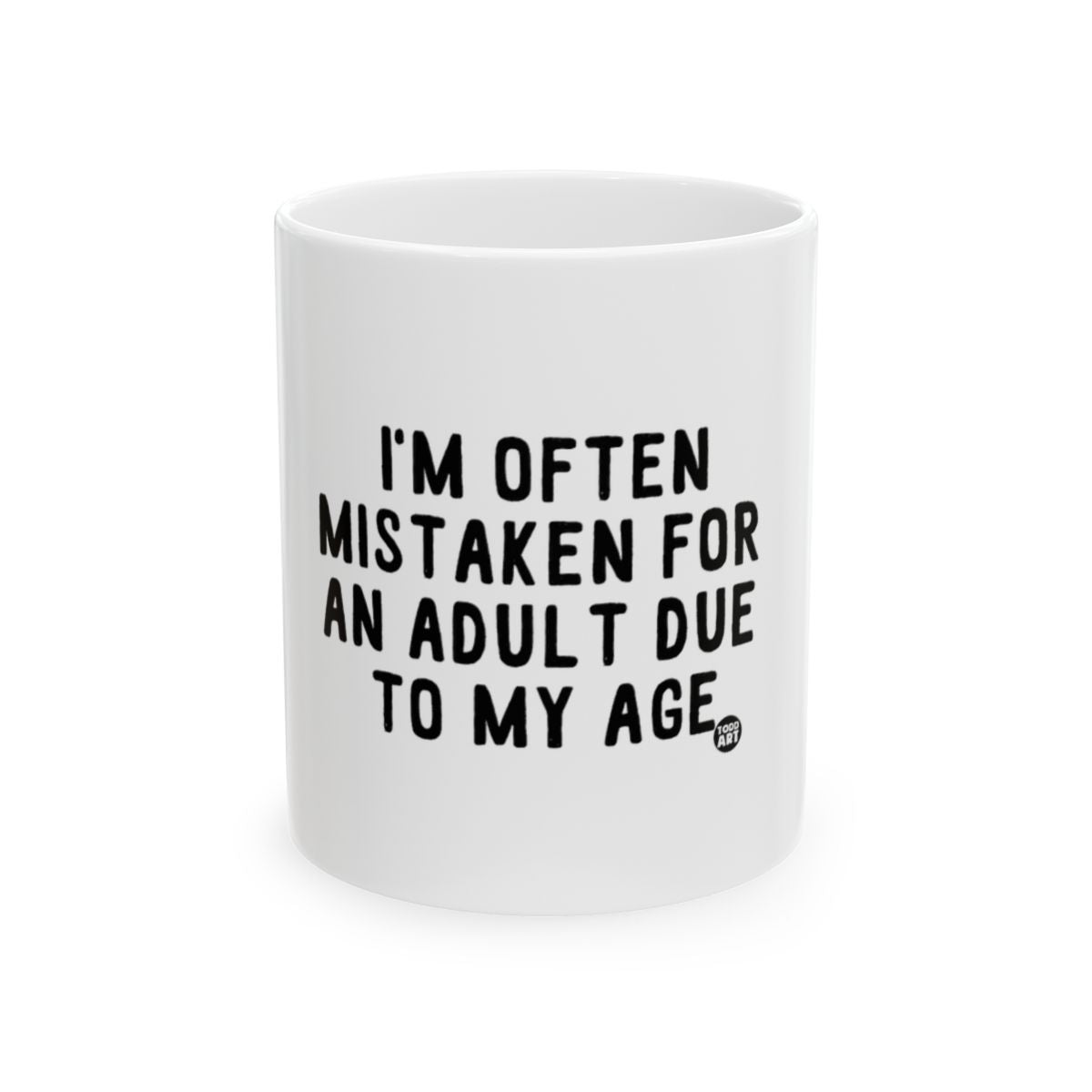 I'm Often Mistaken for an Adult Due to My Age mug