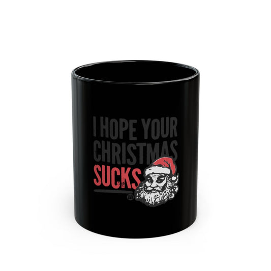 I Hope Your Christmas Sucks Funny Santa Mug Product