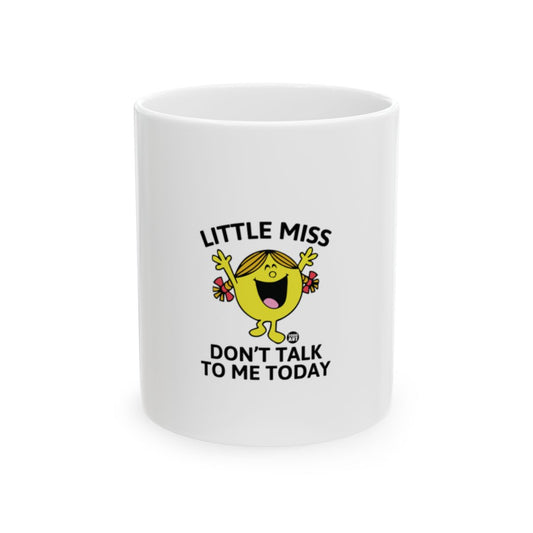 Little Miss Don't Talk To Me Today Mug