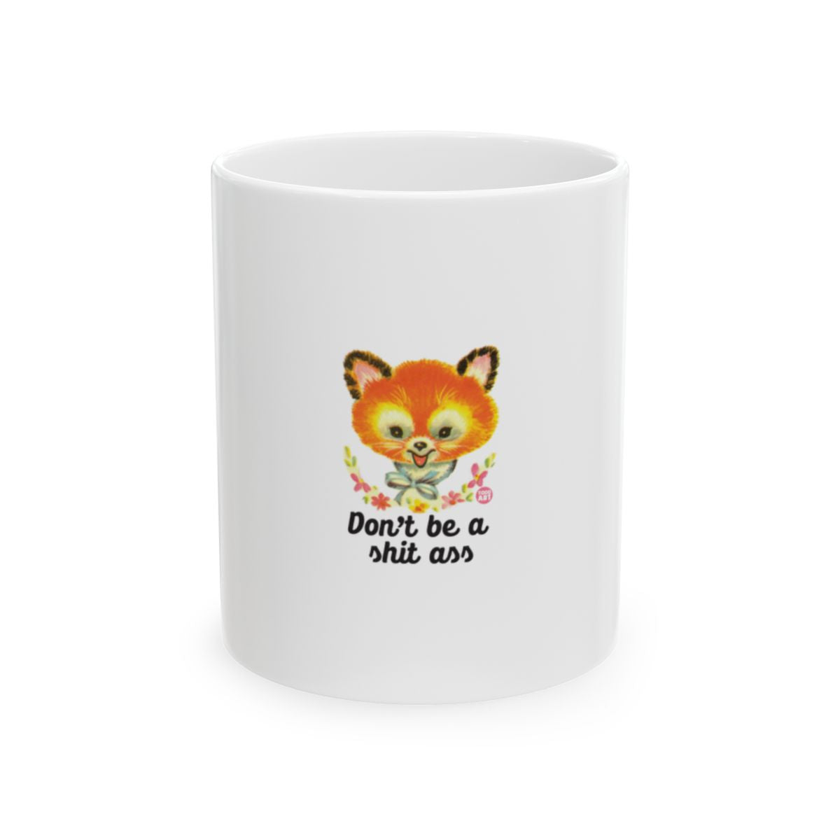 Don't be a shit ass cute fox design mug
