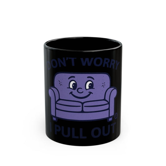 Funny Couch Design Don't Worry I Pull Out Mug