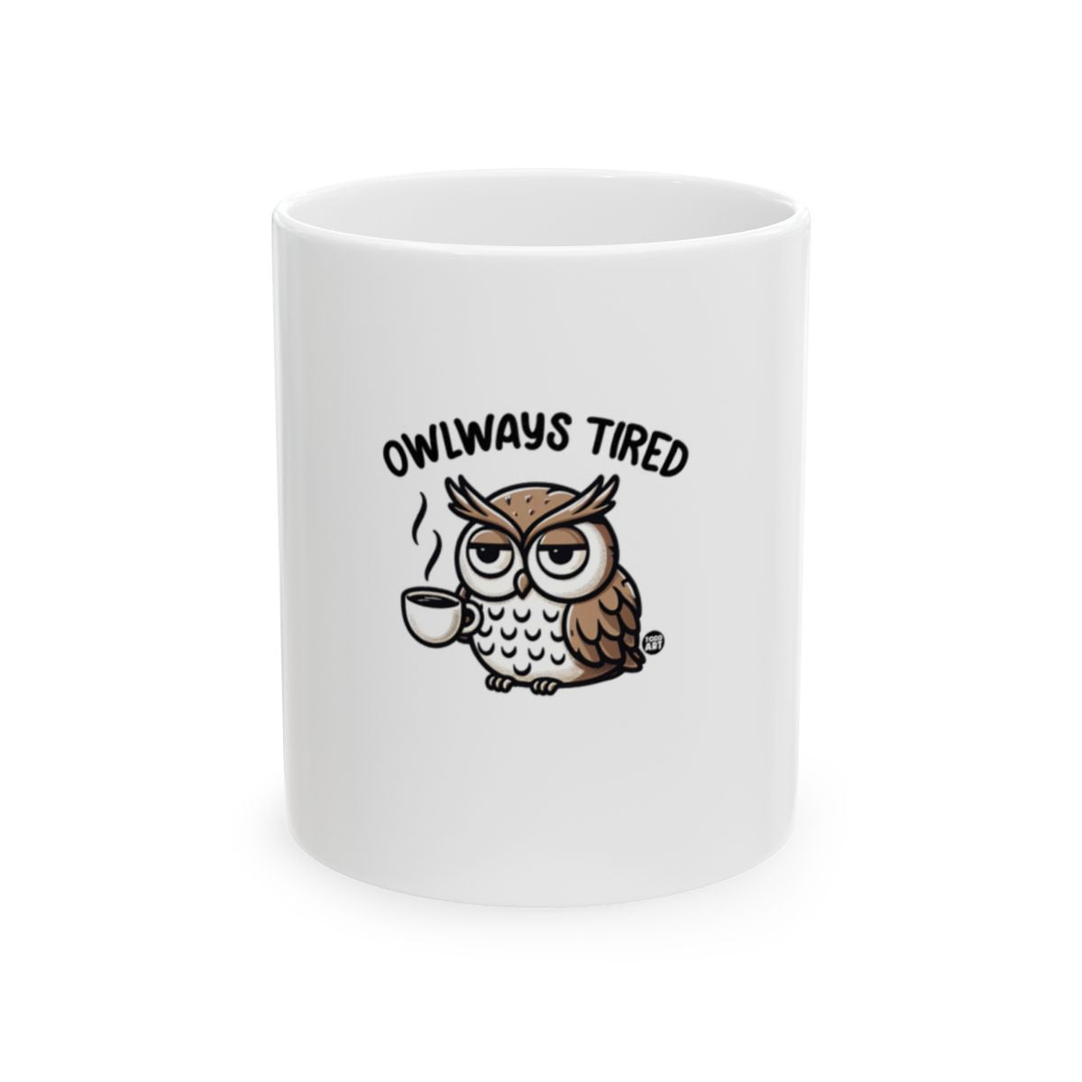 Funny Owlways Tired Coffee Lover Mug