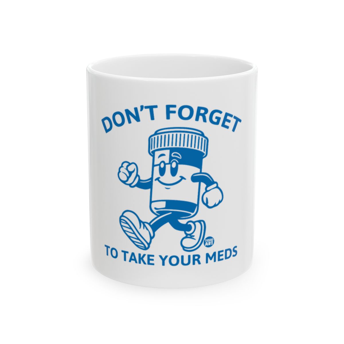 Don't Forget to Take Your Meds Motivational Mug