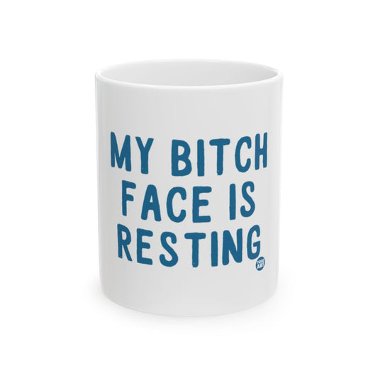 My Bitch Face Is Resting Mug