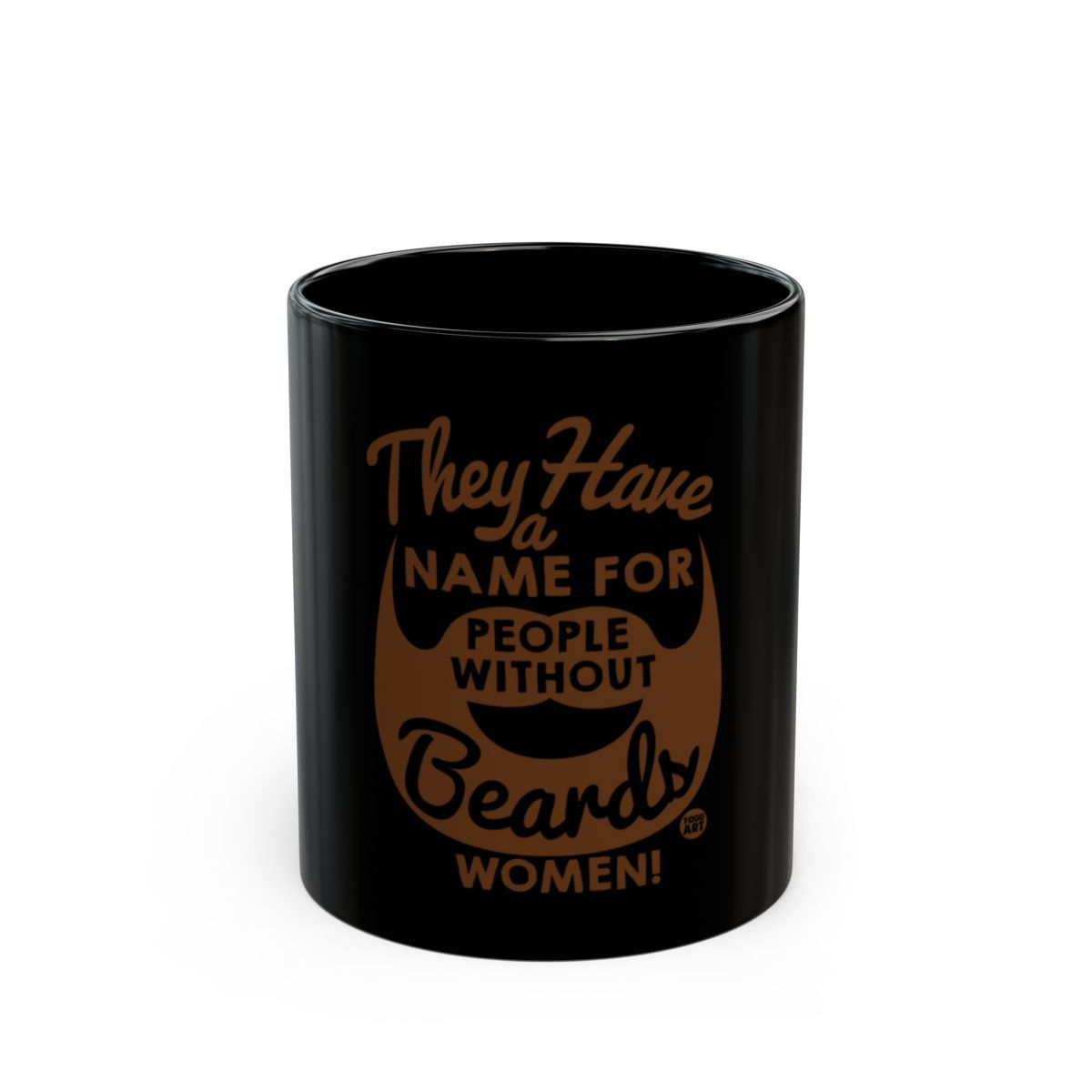 They Have a Name for People Without Beards Women! Mug