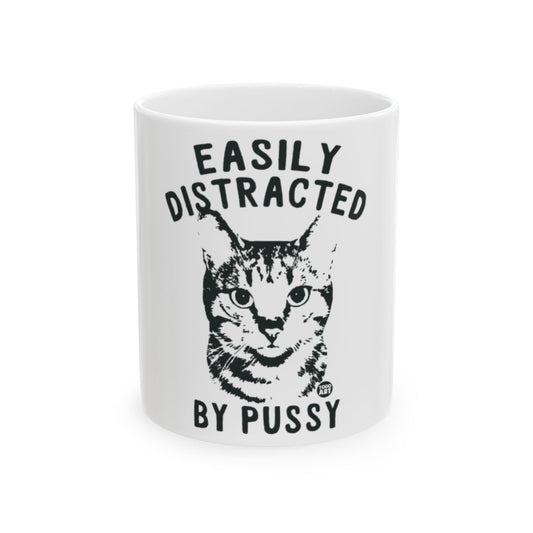 Easily Distracted By Pussy Funny Cat Mug