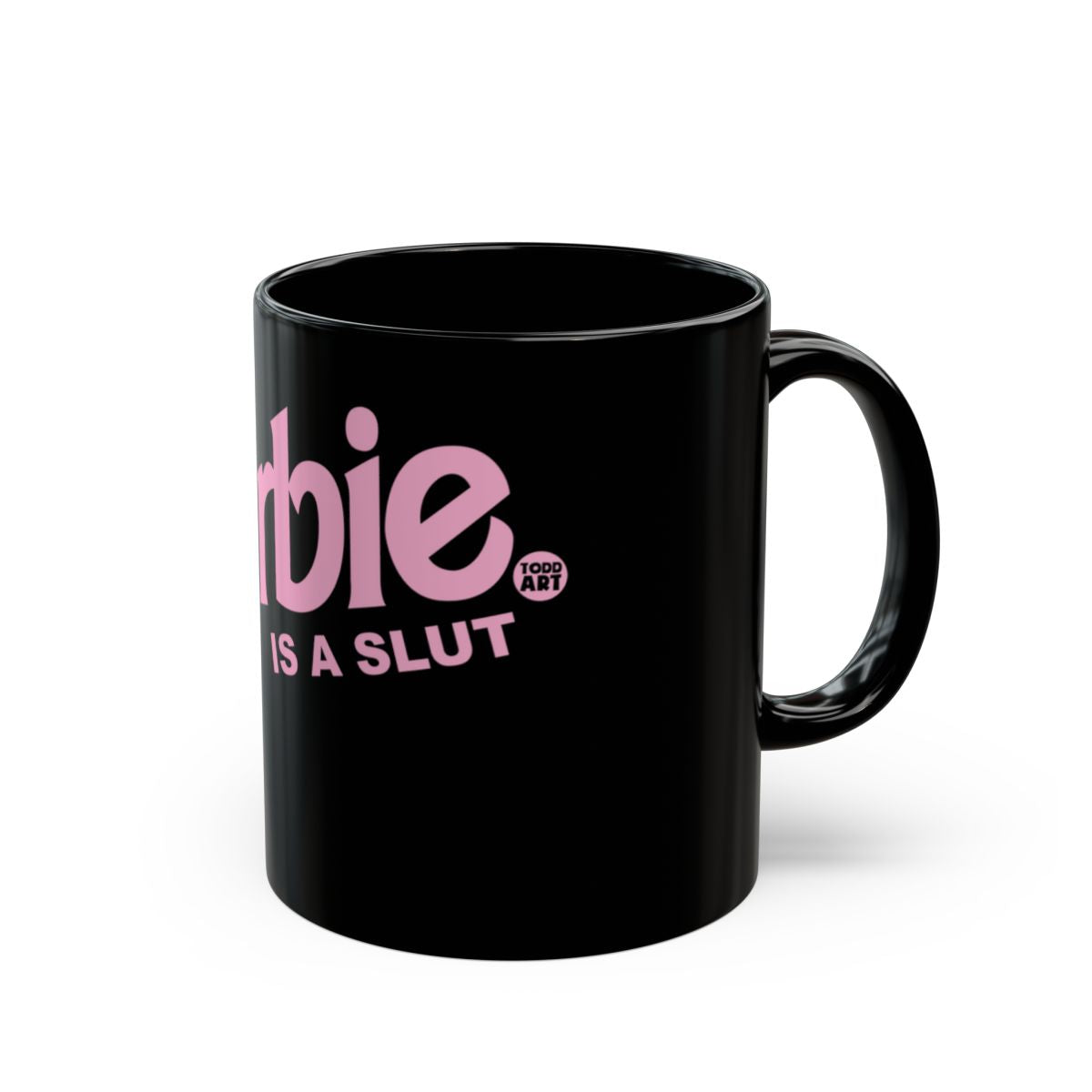 Funny Barbie Is A Slut Black Coffee Mug for Daily Use
