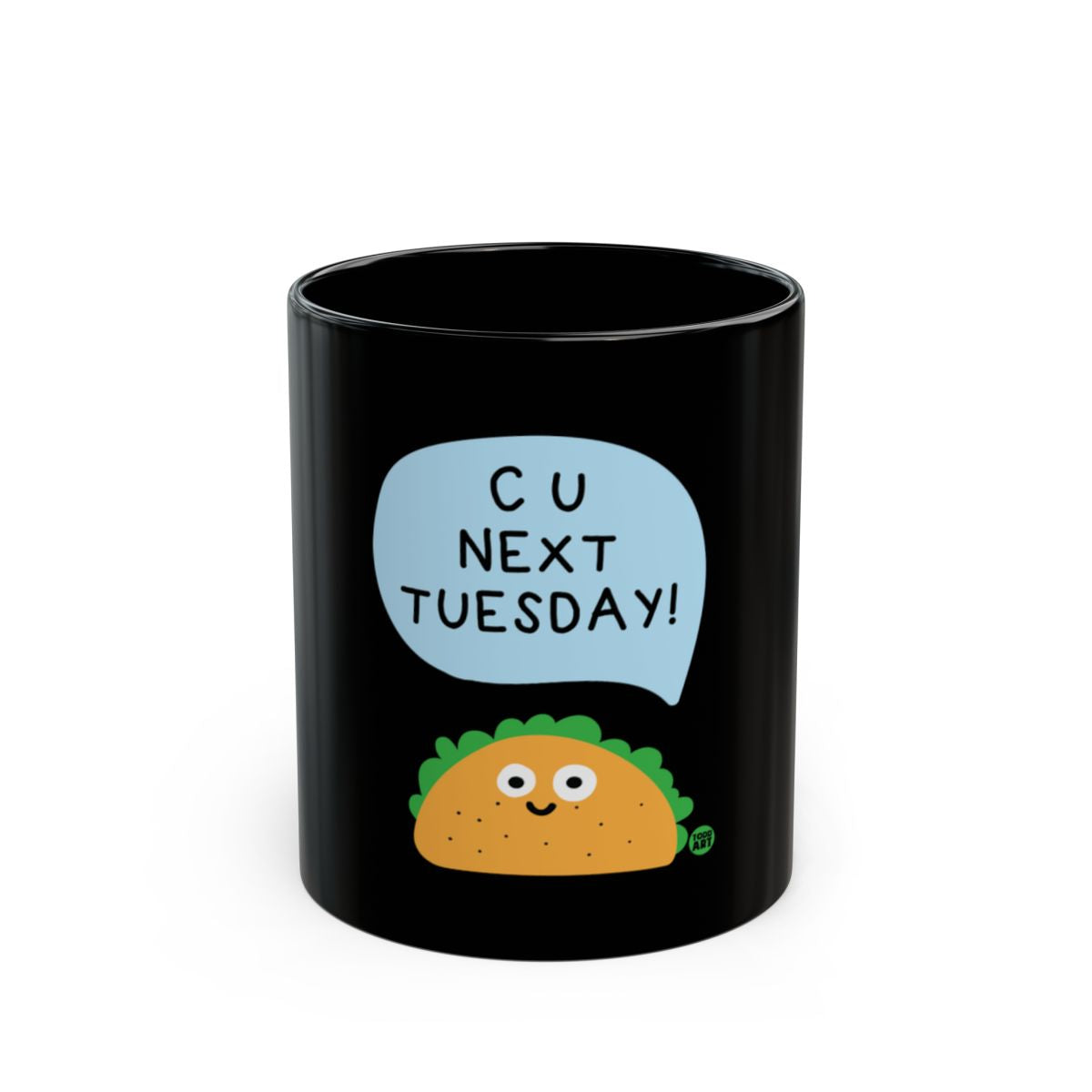 CU Next Tuesday Cute Taco Print Mug
