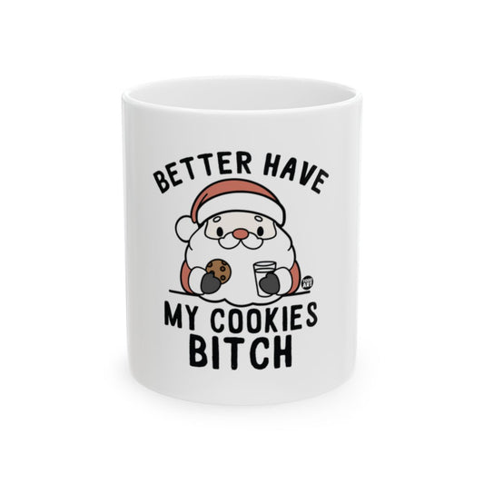 Better Have My Cookies Santa Funny Coffee Mug