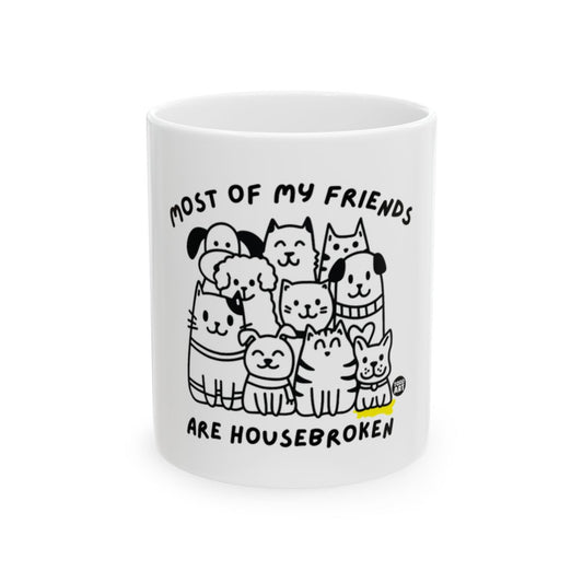 Most of My Friends Are Housebroken Mug