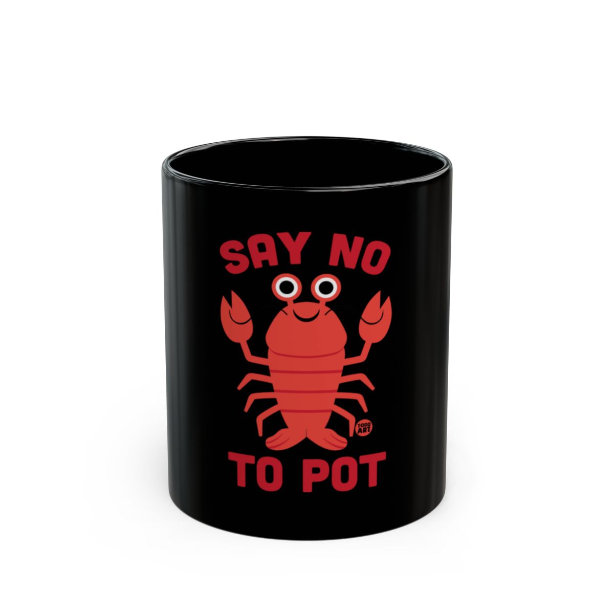 Funny Say No To Pot Lobster Mug for Coffee and Tea