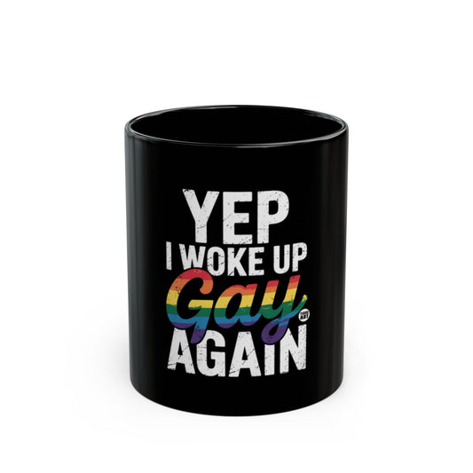 Yep I Woke Up Gay Again Colorful Mug