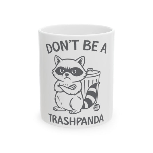 Don't Be a Trashpanda Raccoon Funny Mug