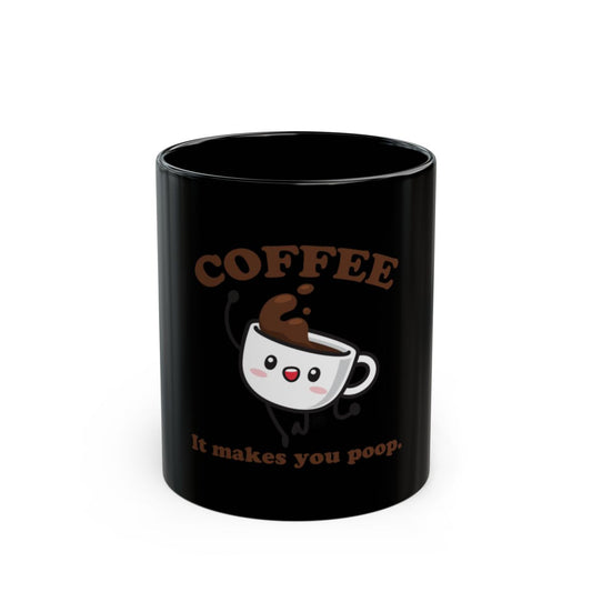 Coffee It Makes You Poop Funny Mug Product