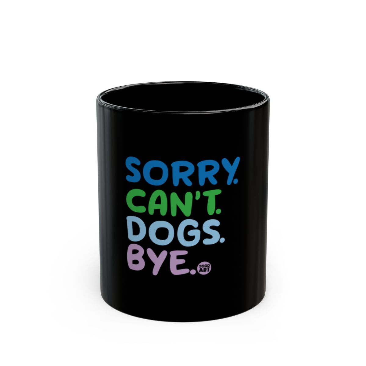 Sorry Can't Dogs Bye Cute Fun Coffee Mug