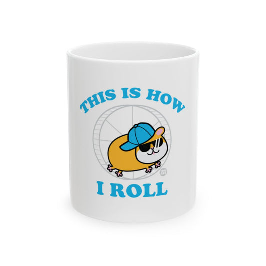 This Is How I Roll Funny Hamster Mug for Coffee Lovers
