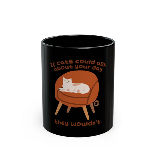 If Cats Could Ask About Your Day Mug