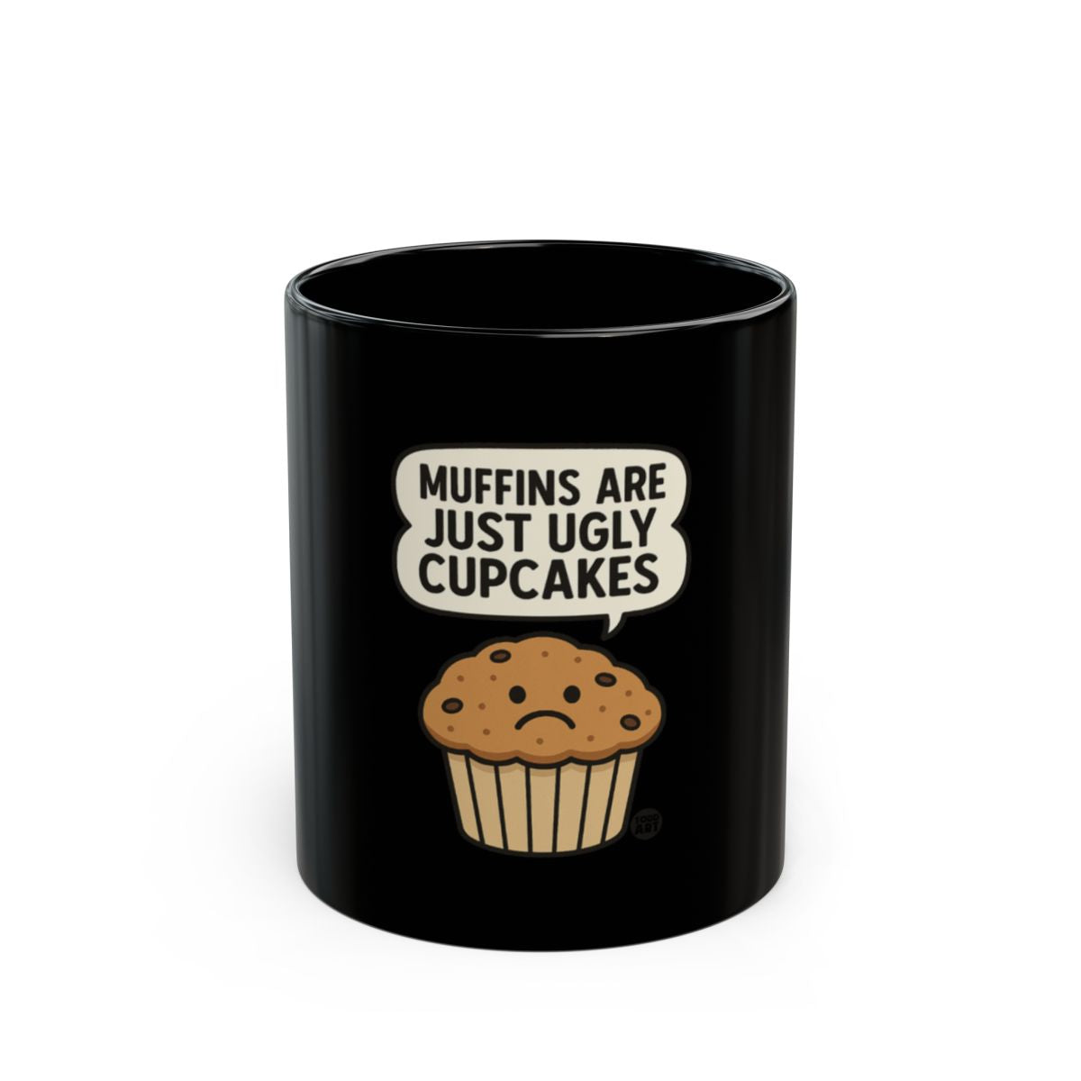 Funny Muffins Are Just Ugly Cupcakes Mug Product