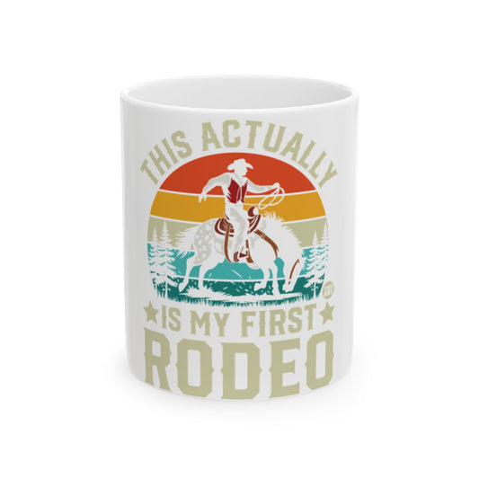 This Actually Is My First Rodeo Printed Mug