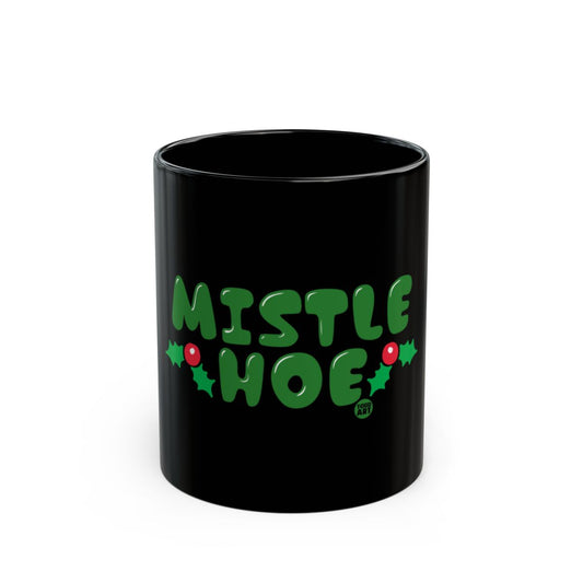 Mistle Hoe Christmas Holiday Mug Perfect for Gift