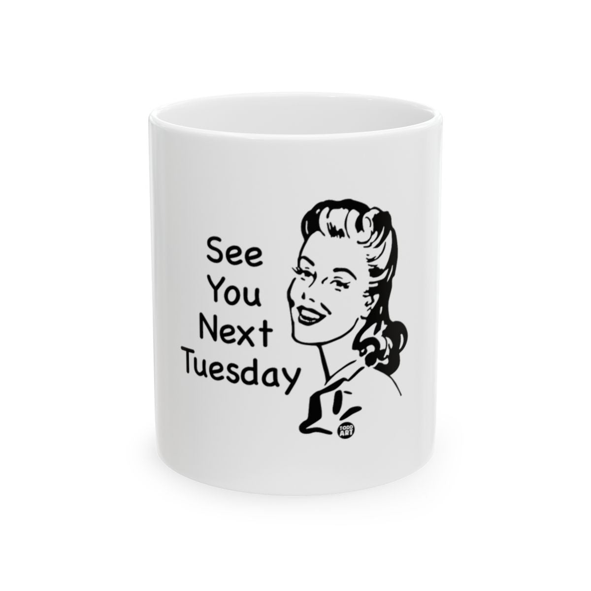 See You Next Tuesday Fun Retro Style Mug Product