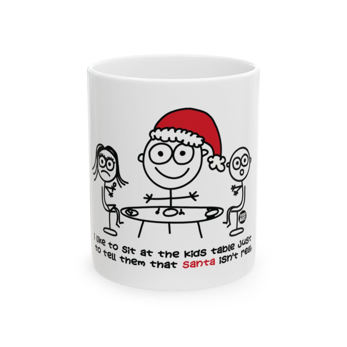 Santa Isn't Real Funny Kids Table Mug