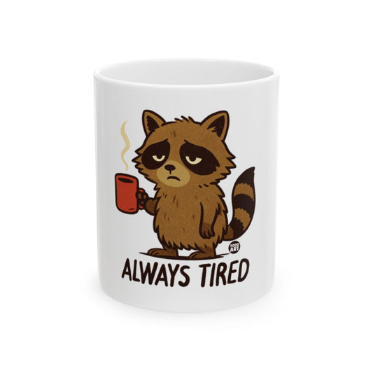 Always Tired Raccoon Coffee Mug