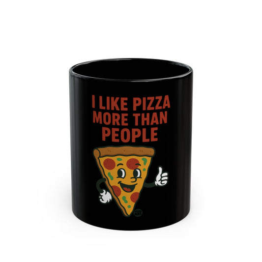 I Like Pizza More Than People Novelty Mug