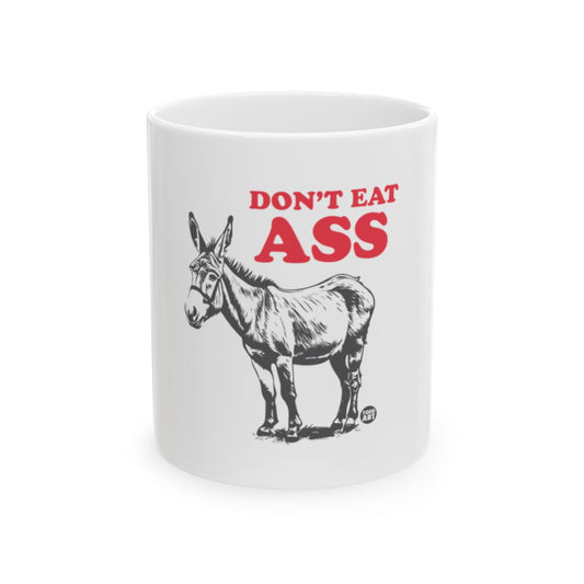Don't Eat Ass Design Donkey Themed Mug