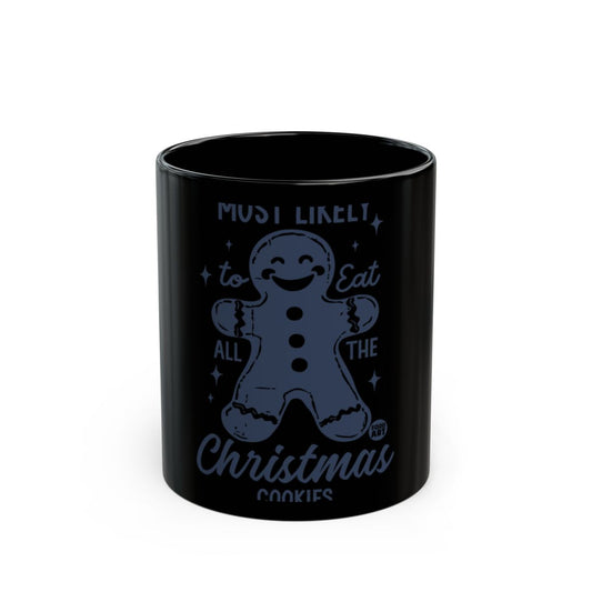 Most Likely to Eat All the Christmas Cookies mug