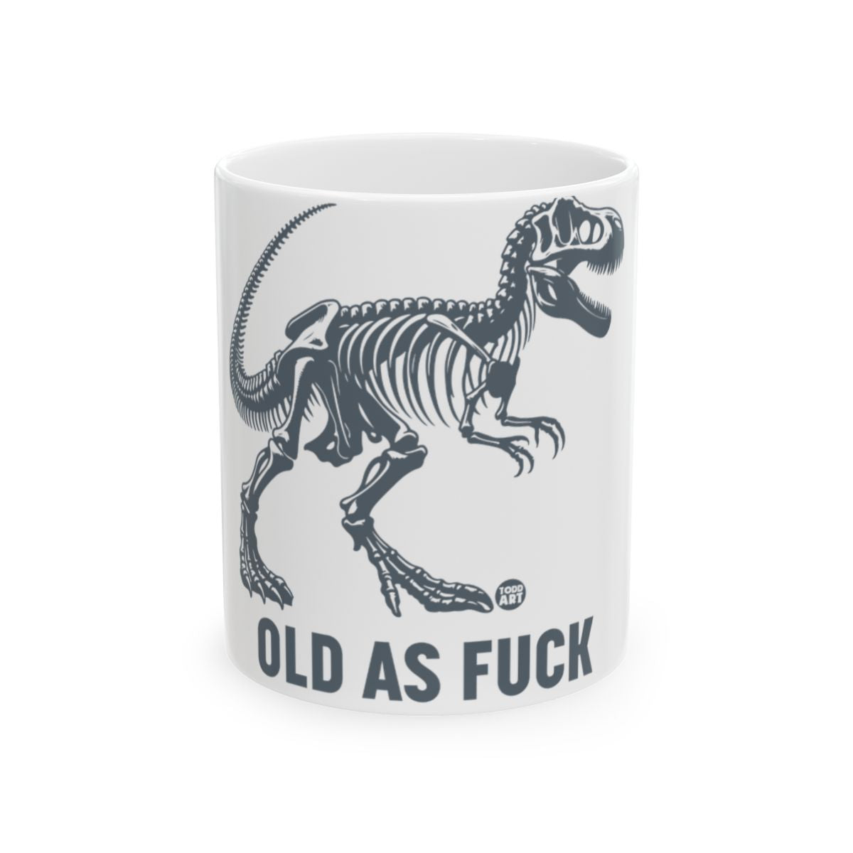 Humorous Dinosaur Skeleton Print Old As Fuck Mug