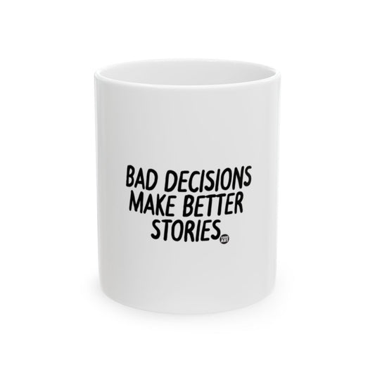 Bad Decisions Make Better Stories Mug Product