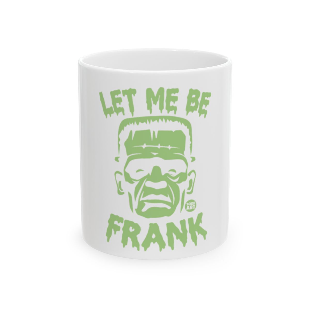 Let Me Be Frank Frankenstein Themed Coffee Mug