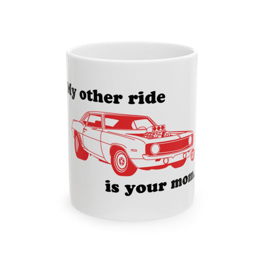 My other ride is your mom funny car mug product