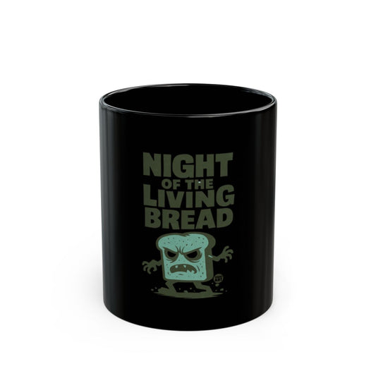 Night of the Living Bread Funny Coffee Mug