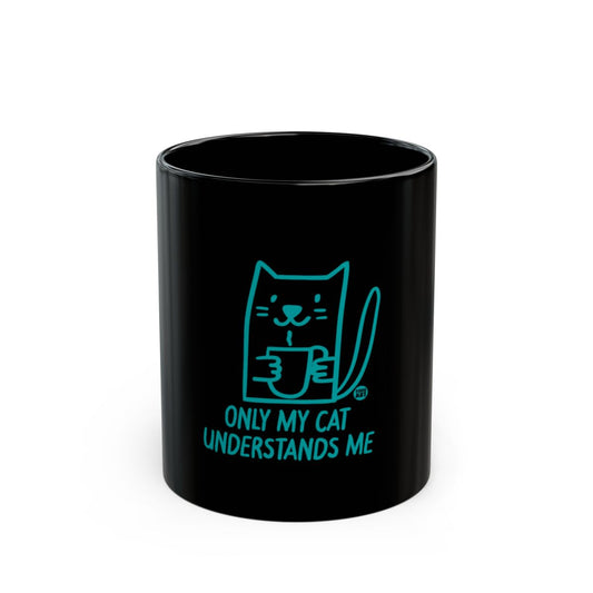 Only My Cat Understands Me Funny Cat Mug Product