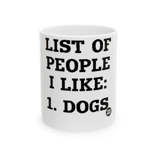 List Of People I Like Dogs Print Coffee Mug