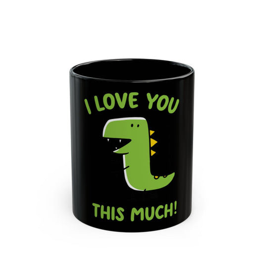 I Love You This Much Dinosaur Black Mug Product