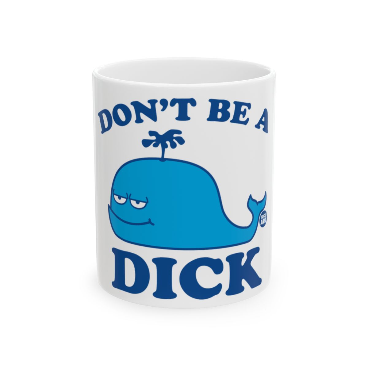 Funny Whale Don't Be A Dick White Mug Gift