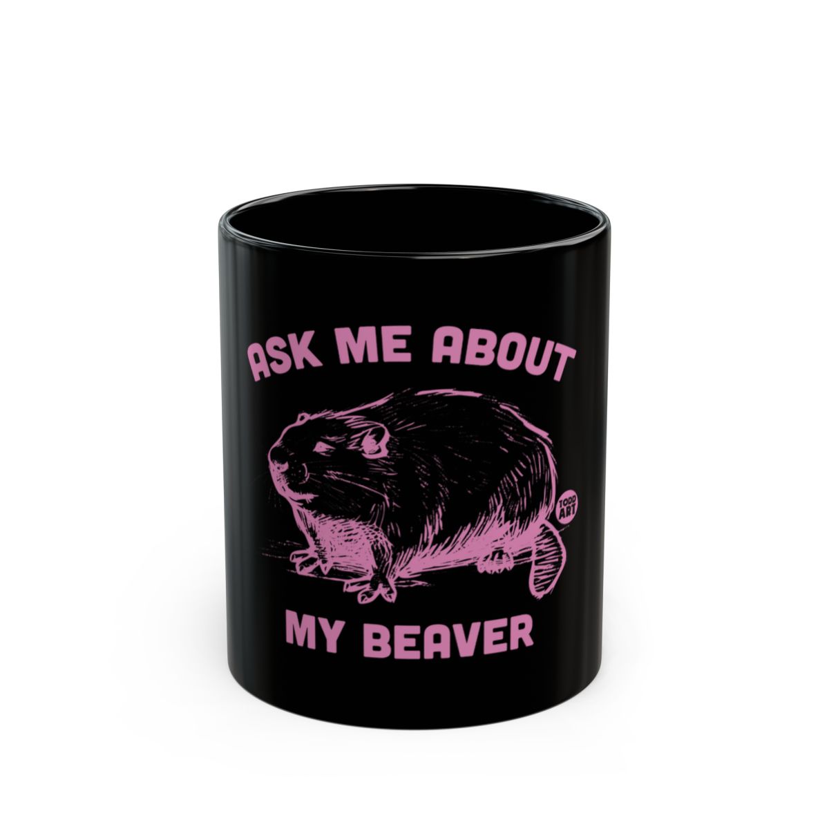 Ask Me About My Beaver Funny Mug for Coffee Lovers