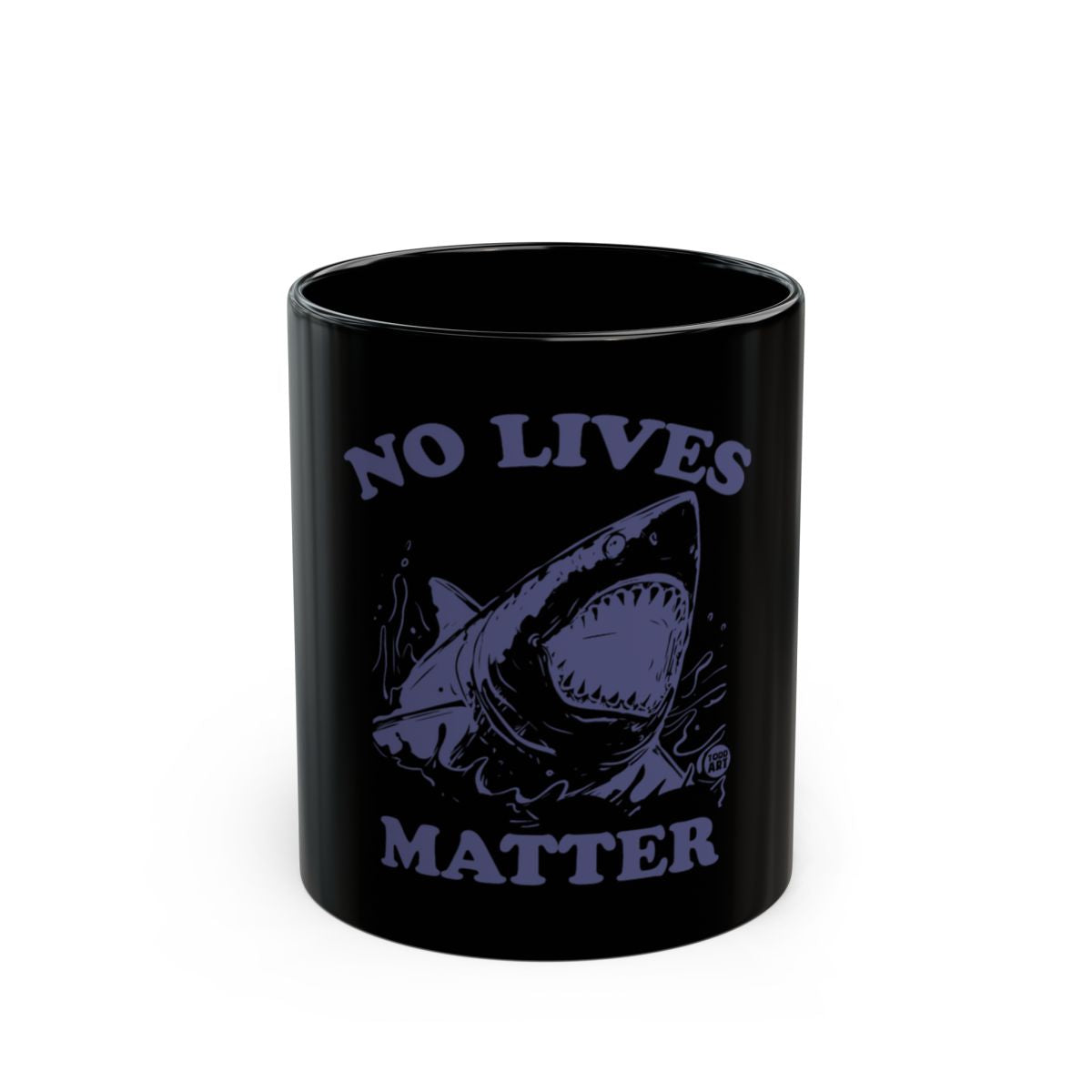 No Lives Matter Shark Mug for Funny Unique Gift