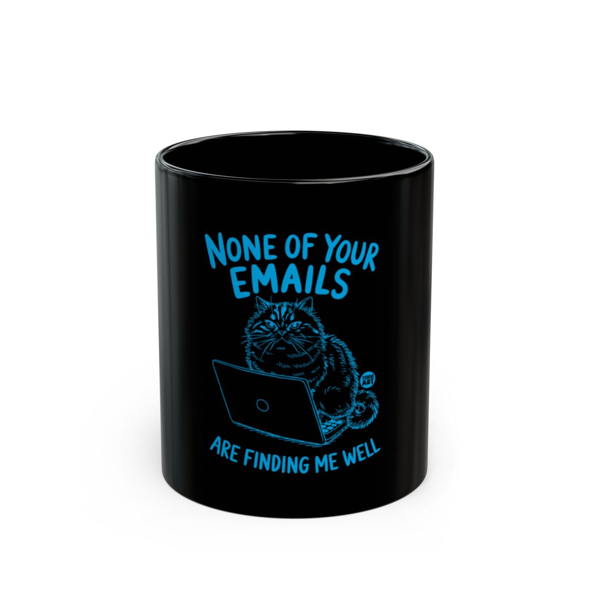 Funny Cat Mug None of Your Emails Are Finding Me Well